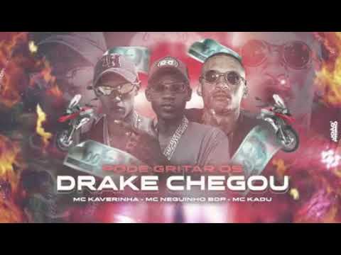 Mc Neguinho Bdp - Mc Kaverinha - Mc Kadu - OS Drake Chegou