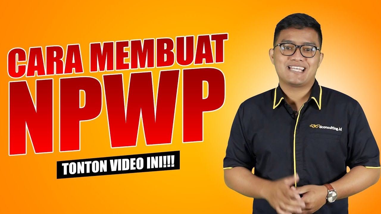 CARA MEMBUAT NPWP DAN FUNGSI NPWP | BISNIS | DCONSULTING