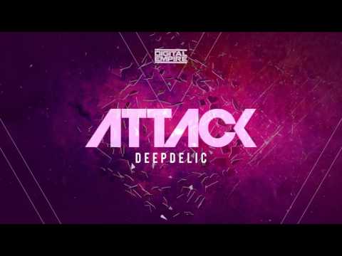 DeepDelic - ATTACK (OUT NOW ON BEATPORT)