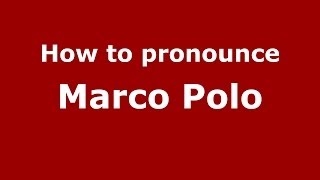 How to pronounce Marco Polo
