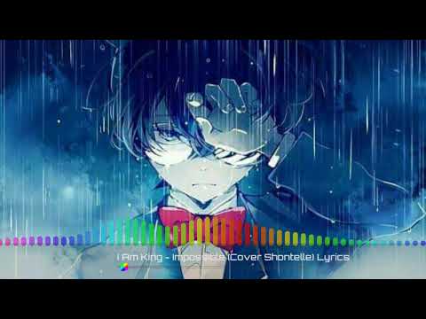 [ Impossible - I Am King ] ~ Nightcore Lyrics