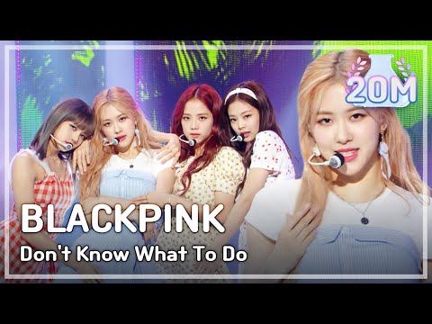 [ComeBack Stage] BLACKPINK - Don&#39;t Know What To Do,  블랙핑크 - Don&#39;t Know What To Do
