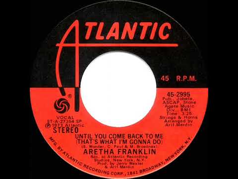 1974 HITS ARCHIVE: Until You Come Back To Me - Aretha Franklin (stereo 45--#1 R&B hit)