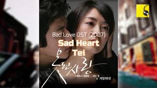 Download lagu Sad Heart - Tei (Bad Love OST 2007) mp3 Download lagu Sad Heart - Tei (Bad Love OST 2007) mp3