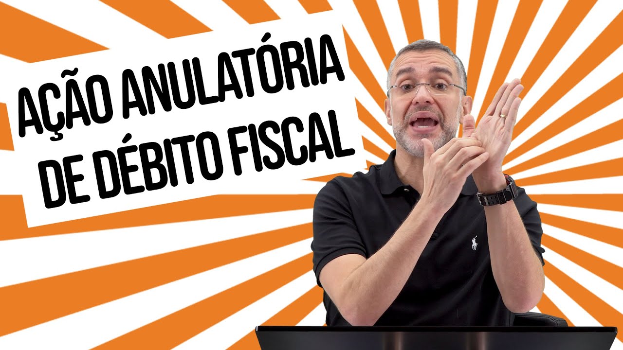 Ação Anulatória de Débito Fiscal | 2020 | Prática Tributária