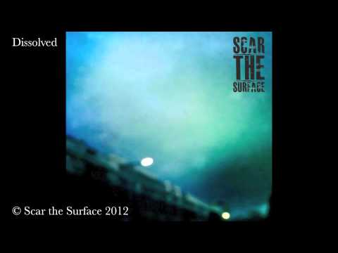 SCAR THE SURFACE - DISSOLVED