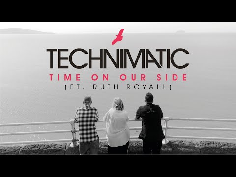 Technimatic - Time On Our Side (ft. Ruth Royall) (Official Video)