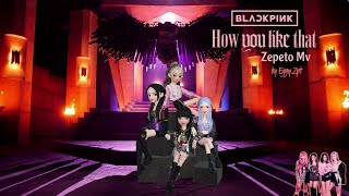 BLACKPINK - How You Like That Full M/V  Zepeto Ver