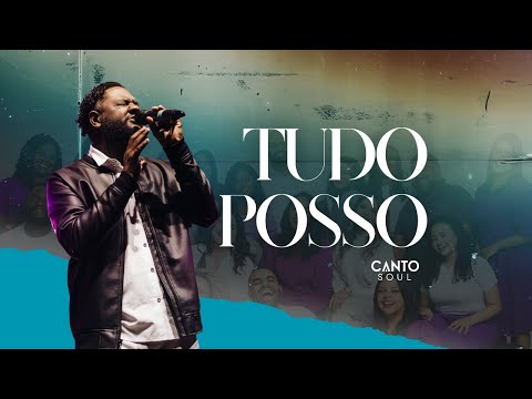 CANTO SOUL - TUDO POSSO