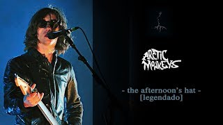 Arctic Monkeys - The Afternoon's Hat [Legendado]