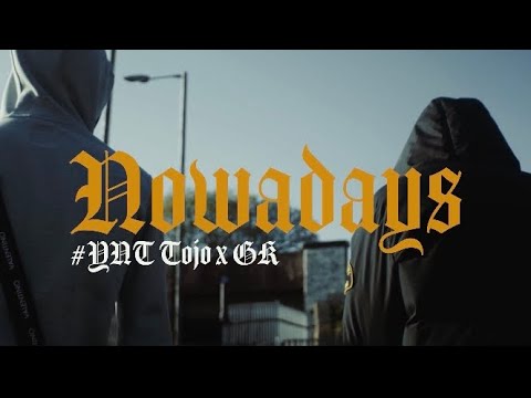 #YNT Tojo x GK - Nowadays [Music Video]