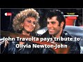 John Travolta Pays Tribute To Olivia Newton John