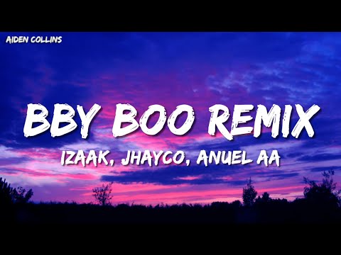iZaak, Jhayco, Anuel AA - BBY BOO (Remix) (Letra/Lyrics)