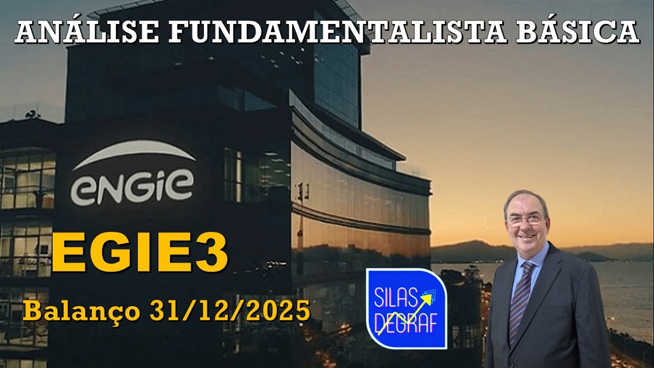EGIE3 - ENGIE BRASIL ENERGIA S/A. ANÁLISE FUNDAMENTALISTA BÁSICA. PROF. SILAS DEGRAF. BALANÇO 2025