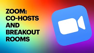 Zoom Co-Hosts Breakout Rooms
