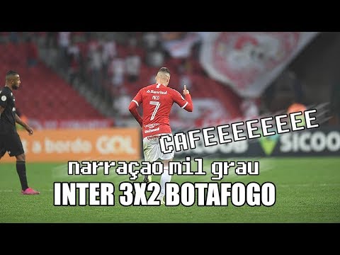 INTERNACIONAL 3x2 BOTAFOGO - NARRAÇÃO INTER MIL GRAU | BRASILEIRÃO SÉRIE A 2019