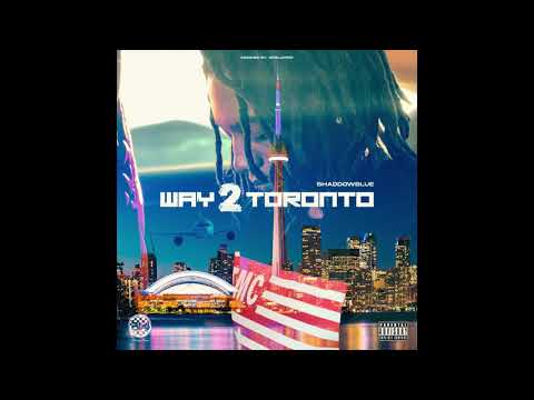 ShaddowBlue - Way2Torontoo (Official audio)
