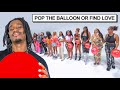 Pop The Least Attractive Persons Ballon Or Find Love