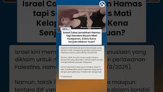 SENJATA MAKAN TUAN? Israel Coba Lemahkan Hamas Tapi Sandera Zionis Nyaris Mati Kelaparan