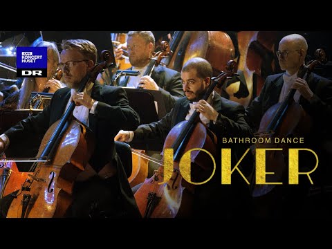 Joker - Bathroom Dance // Danish National Symphony Orchestra & Henrik Dam Thomsen (live)