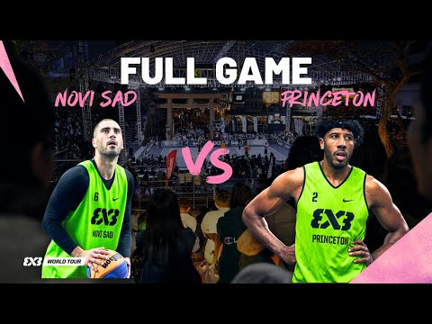 Novi Sad 🇷🇸🆚🇺🇸 Princeton | 3x3 World Tour Utsunomiya Final 2019 | Full Final
