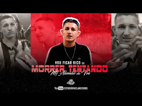 Mc Alemão da VM - Vou Ficar Rico ou Morrer Tentando Prod. DJ Leozinho MPC (Video Clipe Oficial)