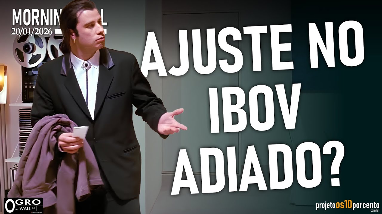 Morning Call - Terça-feira, 20/01/2026 - Ajuste no IBOV adiado?