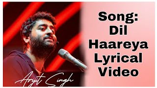 Haareya Main Dil Haareya Lyrics | Arijit Singh