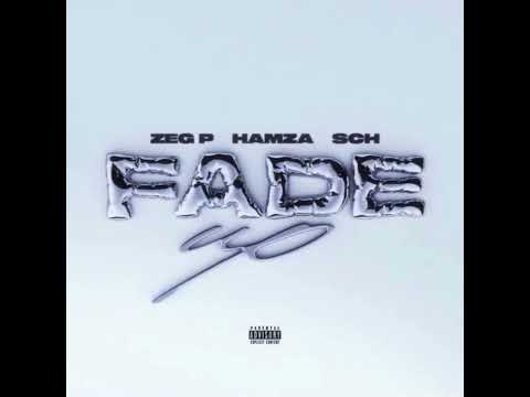 Zeg P - Fade up (feat. Hamza & SCH)