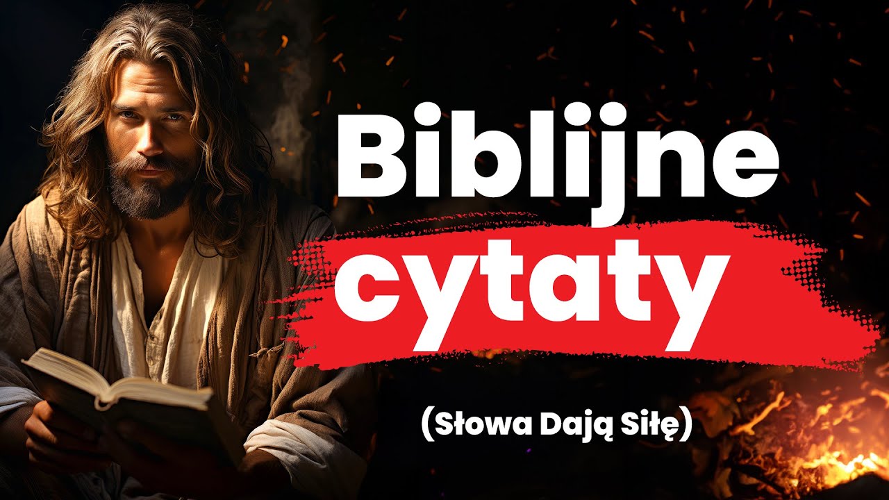 Cytaty z Biblii, ponad 200 fragmentów pisma świętego. Słowa Dają Siłę.