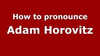 How to pronounce Adam Horovitz