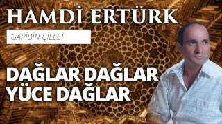 Hamdi Ertürk - Dağlar Dağlar Yüce Dağlar