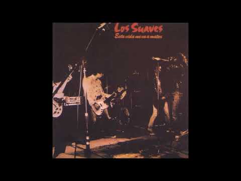 Los Suaves - Peligrosa María