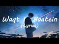 Waqt Ki Baatein - Dream Note ( Lyrics + Slowed + Reverb ) #lofi #lofimusic