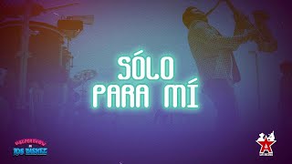 Solo para Mí Music Video