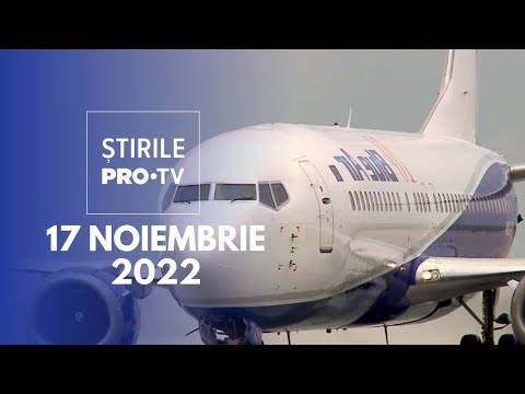 Știrile PRO TV - 17 noiembrie 2022