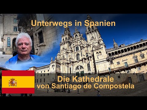 Spanien: Die Kathedrale von Santiago de Compostela