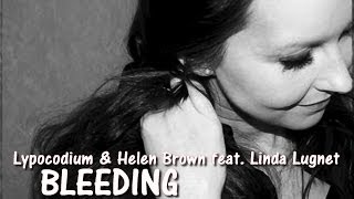 Lypocodium & Helen Brown feat. Linda Lugnet - Bleeding (Federico Palma Remix)