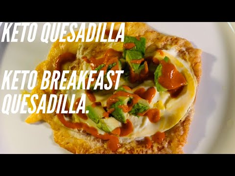 KETO BREAKFAST QUESADILLA.