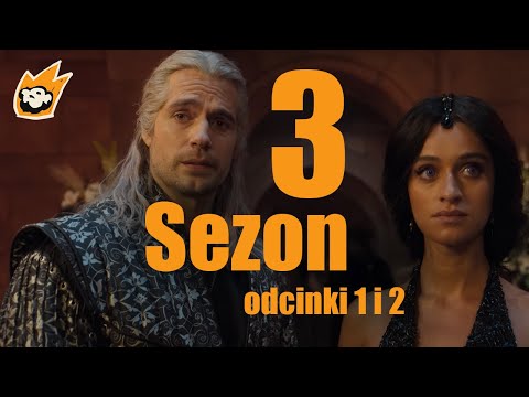 Omówienie i recenzja 1 i 2 odcinka, 3 sezonu "Wiedźmina".