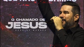 O chamado de Jesus | Pr. Rodrigo Moraes