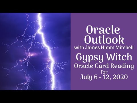 Oracle Outlook: Gypsy Witch Oracle Card Reading for July 6-12, 2020
