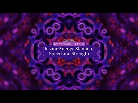 Insane Energy, Stamina, Speed and Strength (Affirmations + 432 Hz)