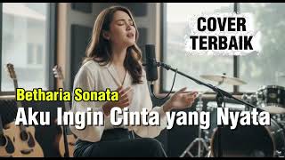 Download lagu AKU INGIN CINTA YANG NYATA - BETHARIA SONATA (SLOW VERSION) COVER BY FD MUSIC STUDIO #lagulawas  mp3
