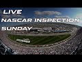 Live OSS Daytona Inspection (Sunday)