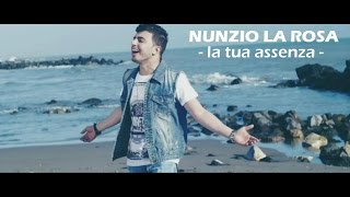 Nunzio La Rosa - La Tua Assenza - Inedito 2015