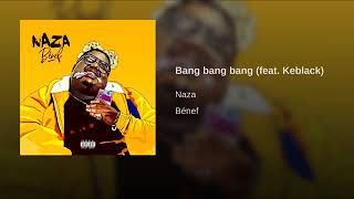 Naza - Ft Keblack - Bang Bang