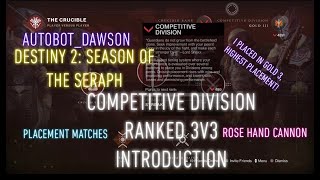 INTRODUCTION TO COMPETITIVE RANKED 3V3 PLACEMENT SERIES/REWARDS (Destiny 2 Season of the Seraph)