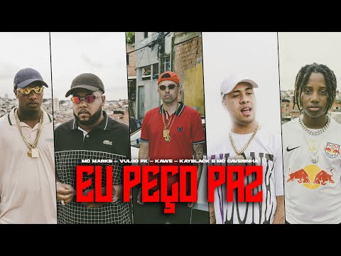 MC Marks, Vulgo FK, Kawe, Kayblack e MC Caverinha - Eu Peço Paz (Clipe Oficial) - Wall Hein, Yokame