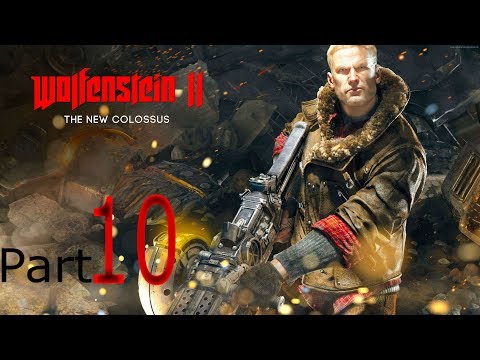 WOLFENSTEIN 2 THE NEW COLOSSUS Walkthrough Gameplay Part 10